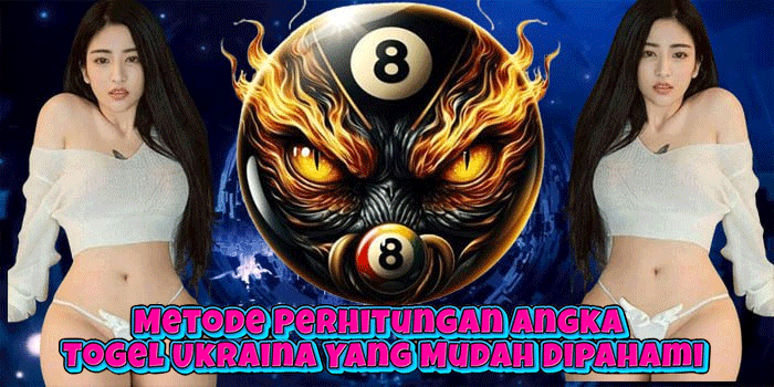 Metode Perhitungan Angka Togel Ukraina Yang Mudah Dipahami