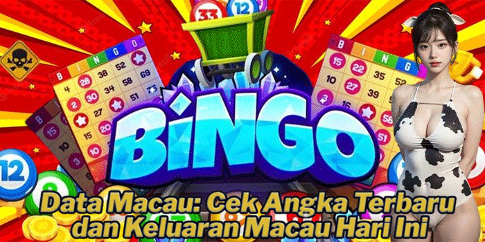 Data Macau: Cek Angka Terbaru dan Keluaran Macau Hari Ini